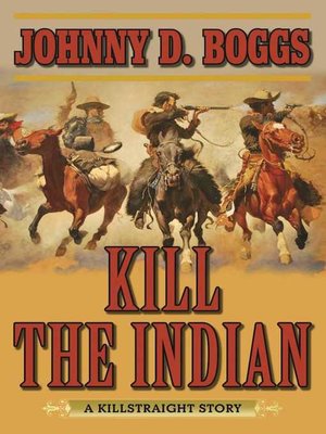cover image of Kill the Indian: a Killstraight Story